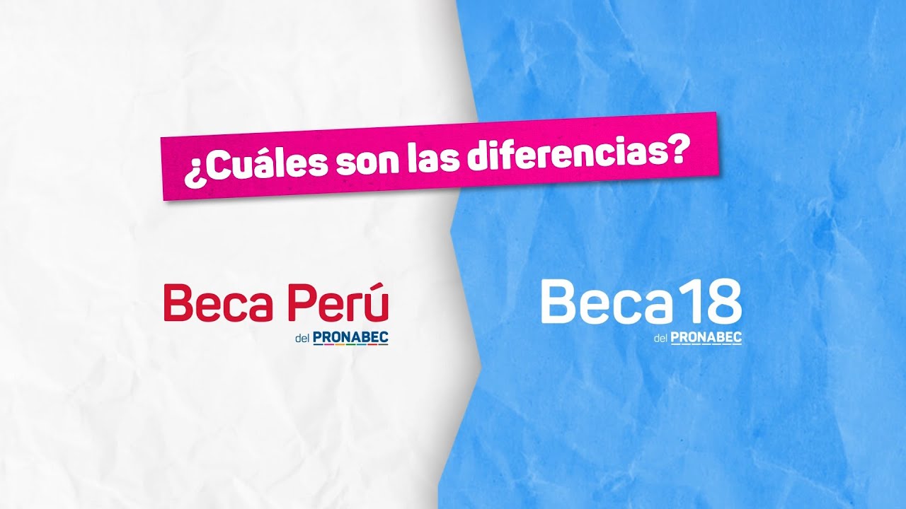 Diferencias entre Beca 18 y Beca Per&uacute;