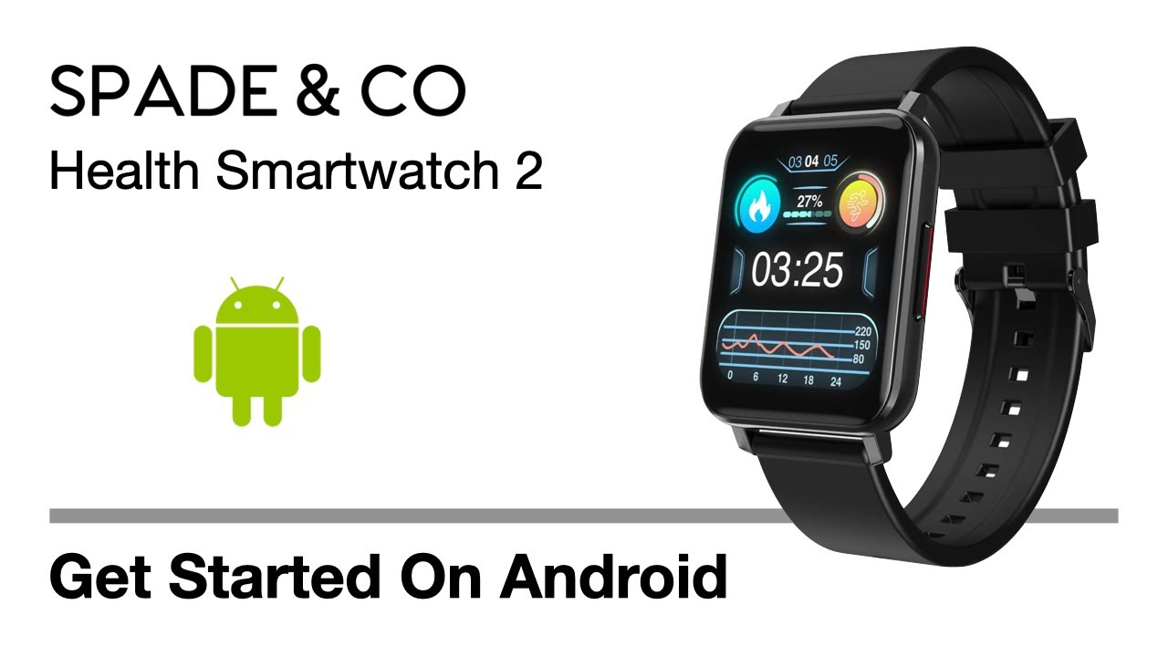Spade & Co Health Smartwatch 2 - How to Get Started on Android