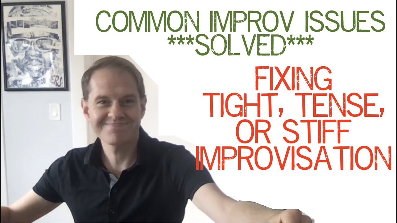 Fixing Common Improv Issues - STIFF or TIGHT Improv (ft. 
