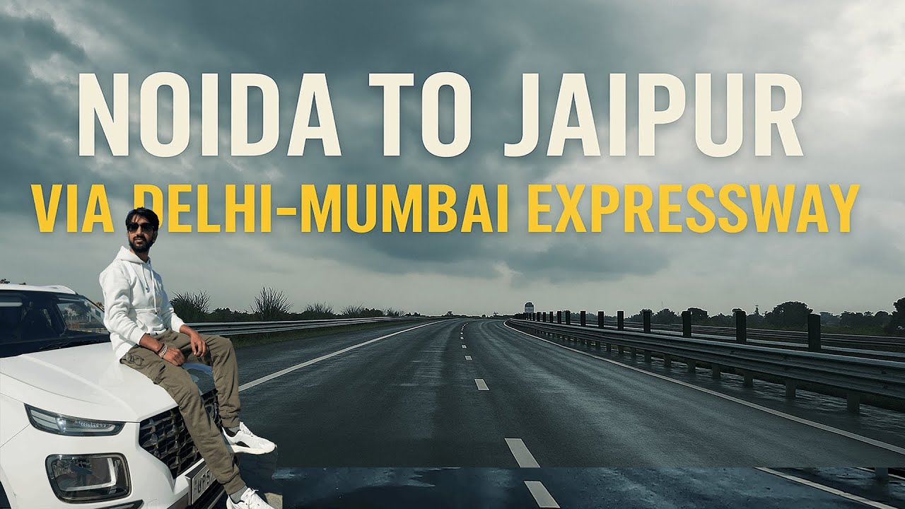 Noida to Jaipur | via Delhi-Mumbai Expressway
