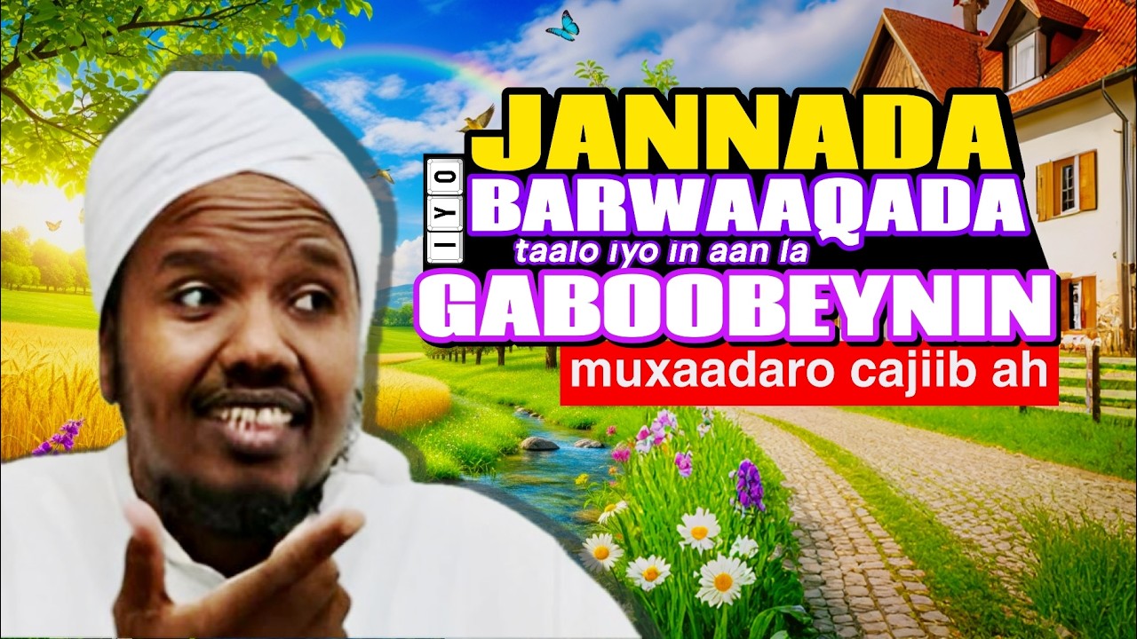 Muxaadaro cajiib ah: Jannada iyo barwaaqada taalo | In aan la gaboobeynin