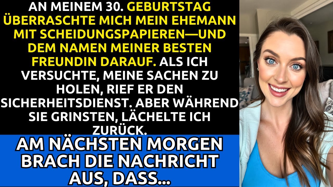 Scheidungspapiere zum Geburtstag – Wie ich meinen betrügerischen Ehemann...