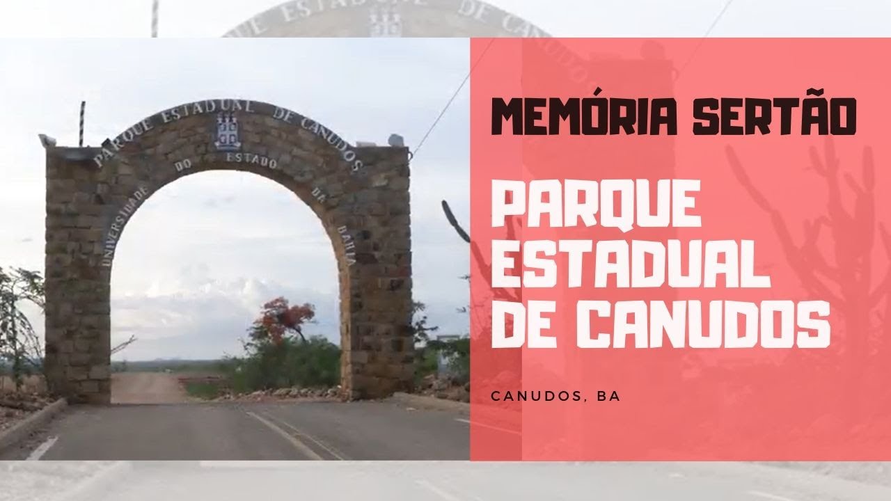 Memória Sertão Parque Estadual de Canudos