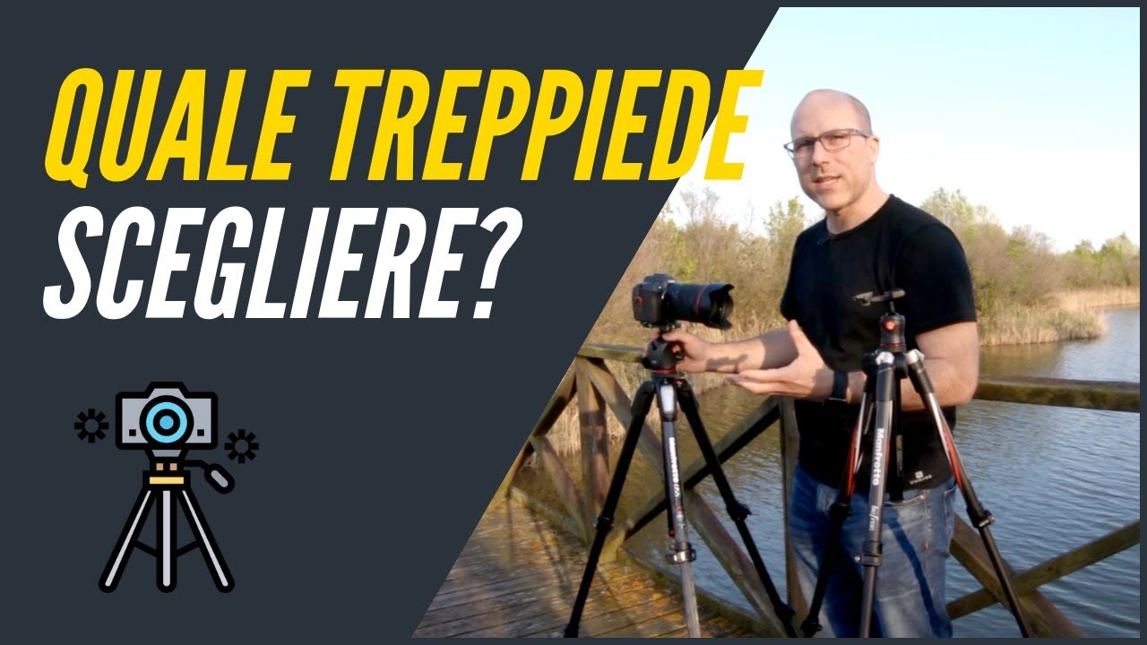 Quale Treppiede Scegliere • Consigli Fotografici