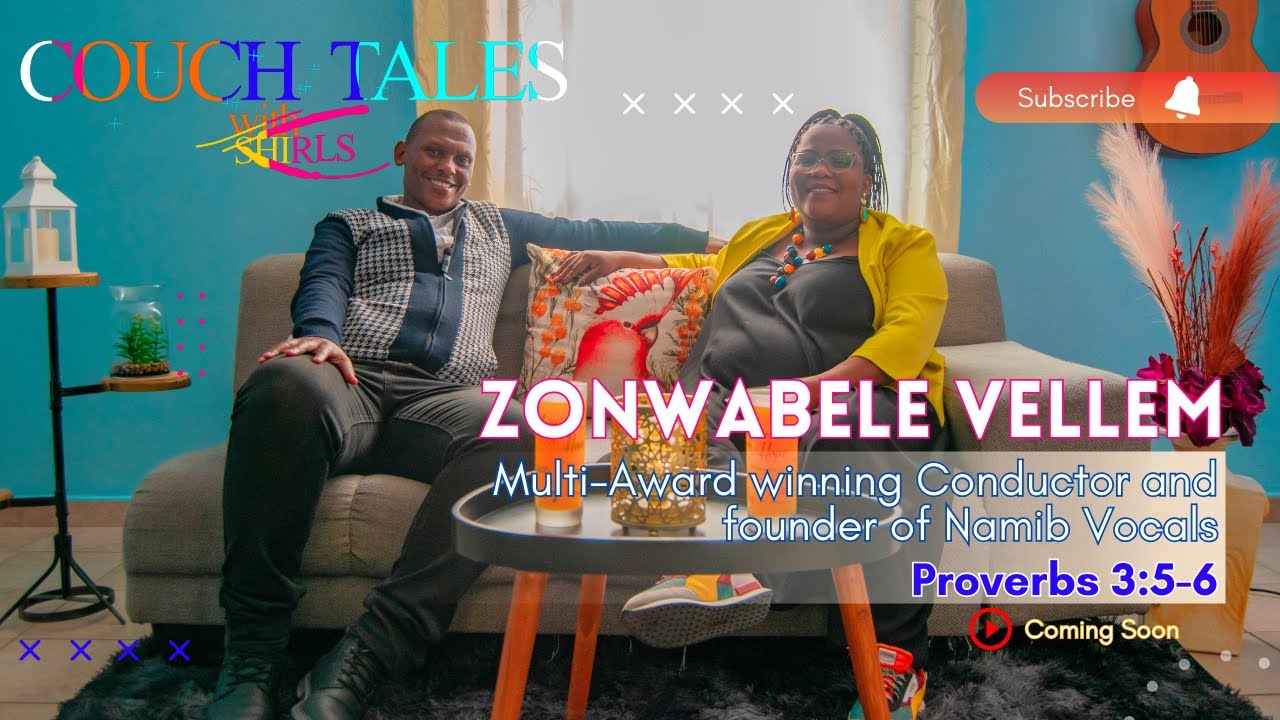 Couch Tales ft Zonwabele Vellem(Founder of Namib Vocals Choir🤗🎤🎙🎧...)