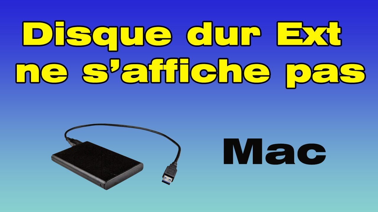 Mon disque dur externe ne s'affiche pas Mac, comment faire appara&icirc;tre un disque dur externe sur Mac