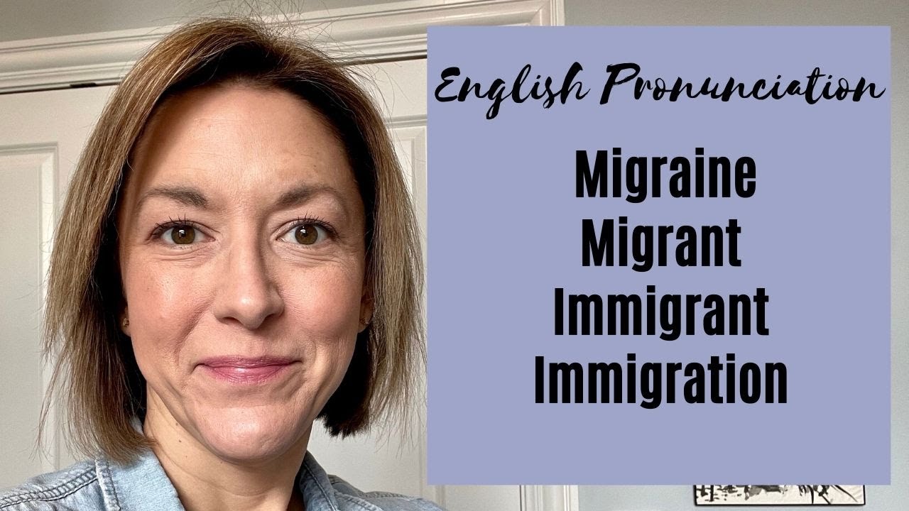 Learn How to Pronounce MIGRANT, MIGRAINE, IMMIGRANT, IMMIGRATION - American English Pronunciation