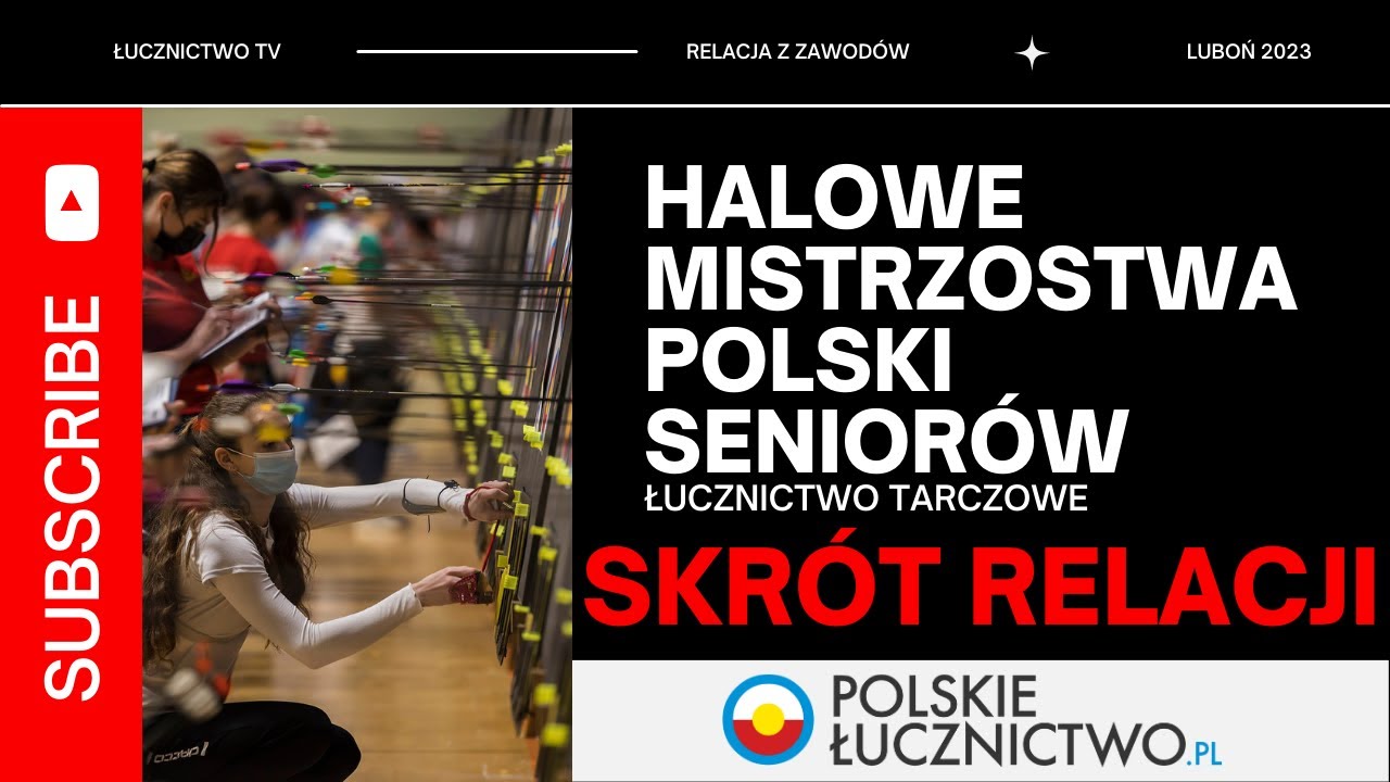 Skrót relacji - Łucznictwo - Halowe Mistrzostwa Polski Seniorów - Luboń 2023