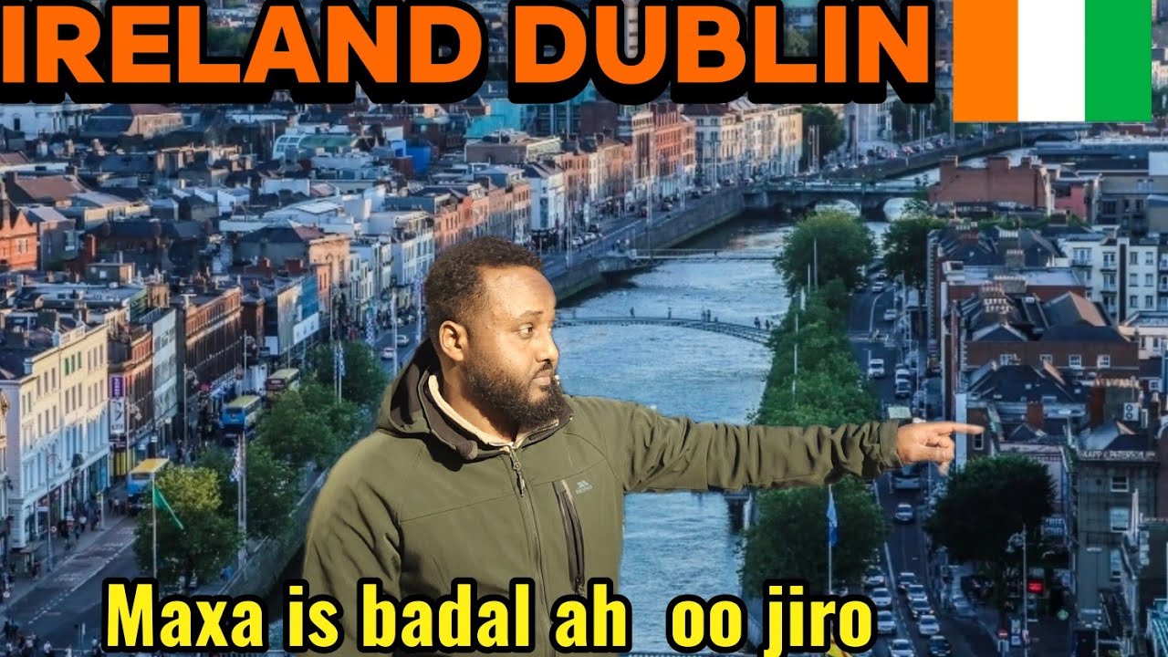 Ireland Dublin Maxa is badaley sanad iyo bar aan ka maqna🇮🇪