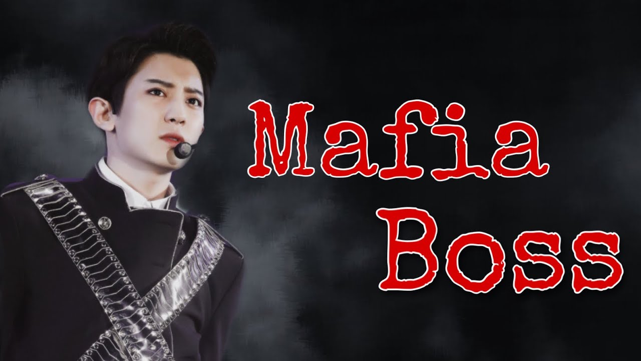 EXO Chanyeol ff - Mafia boss (episode 5)