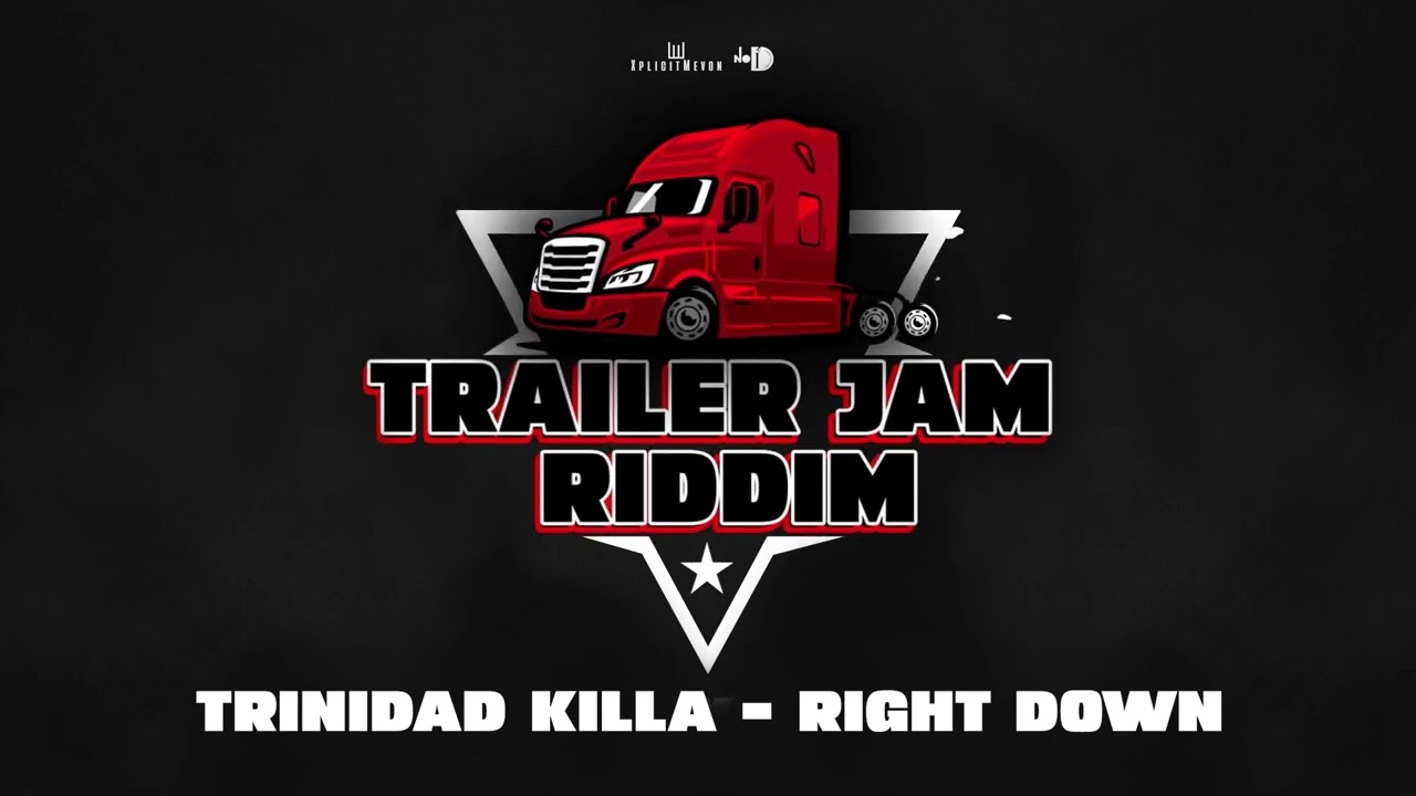 Trinidad Killa - Right Down (Trailer Jam Riddim)