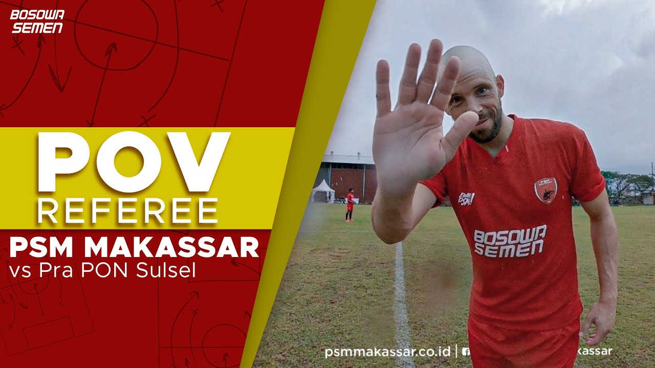 Point Of View : Referee PSM Makassar v PON Sulsel