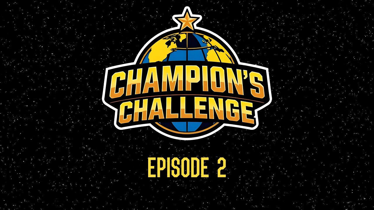 CHAMPION'S CHALLENGE - EPISODE 2