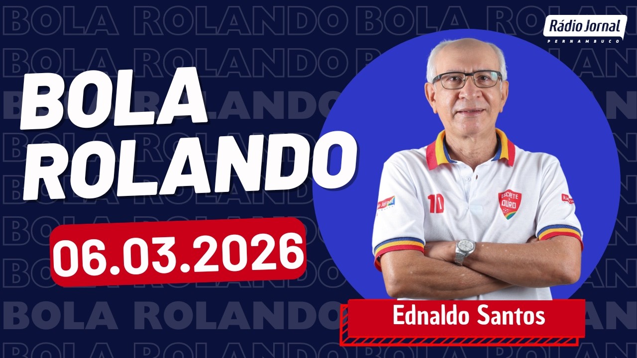 Bola Rolando com EDNALDO SANTOS na RÁDIO JORNAL | (06/03/26)
