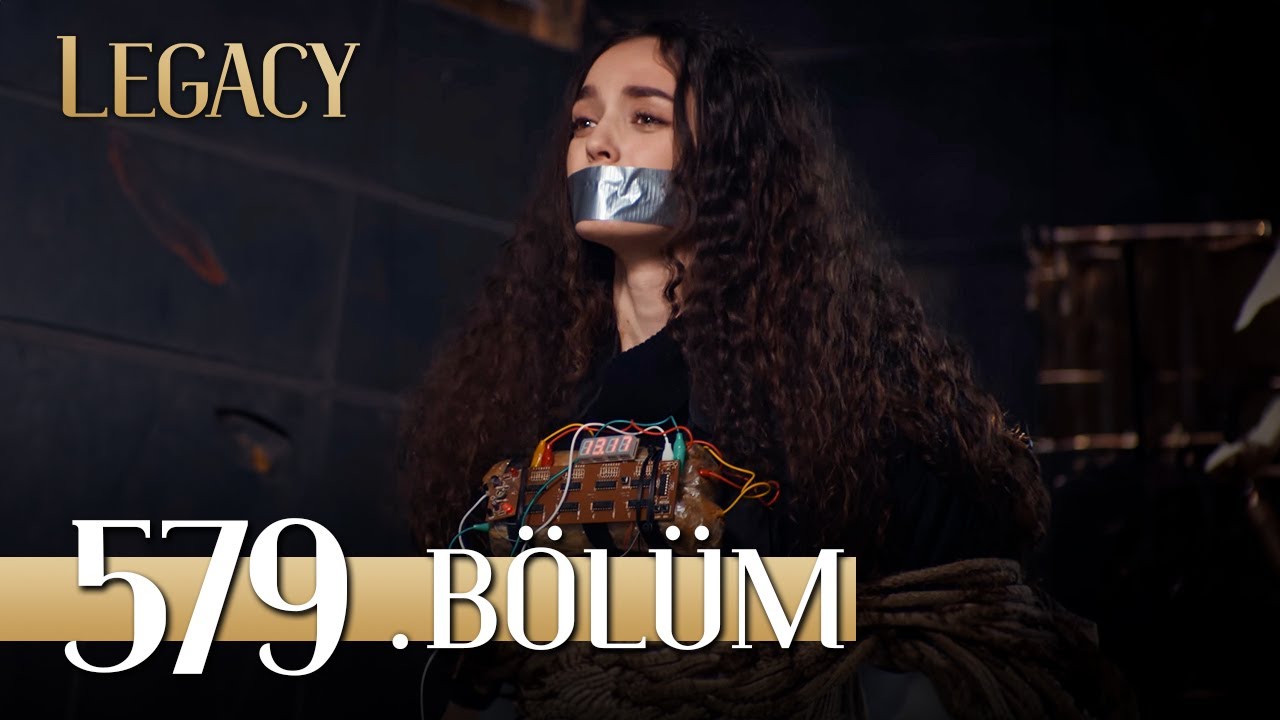 Emanet 579. B&ouml;l&uuml;m | Legacy Episode 579