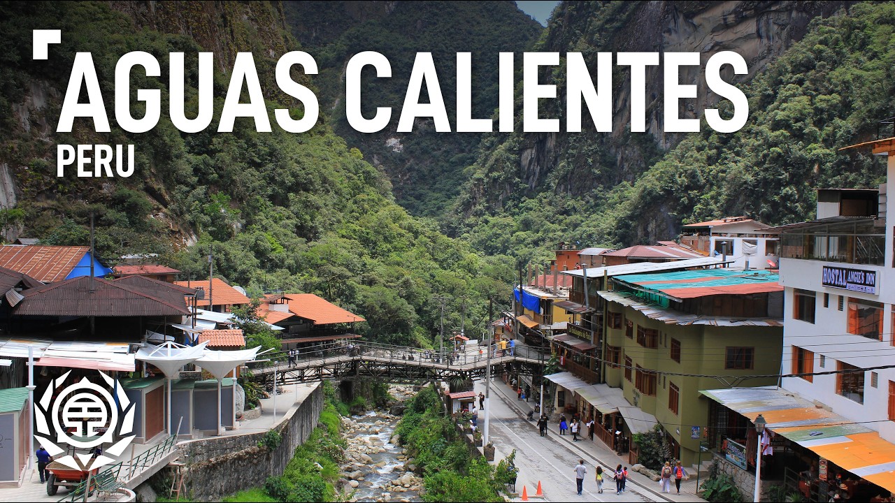 Underrated and Overlooked Town of Aguas Calientes | Machu Picchu Pueblo | Peru
