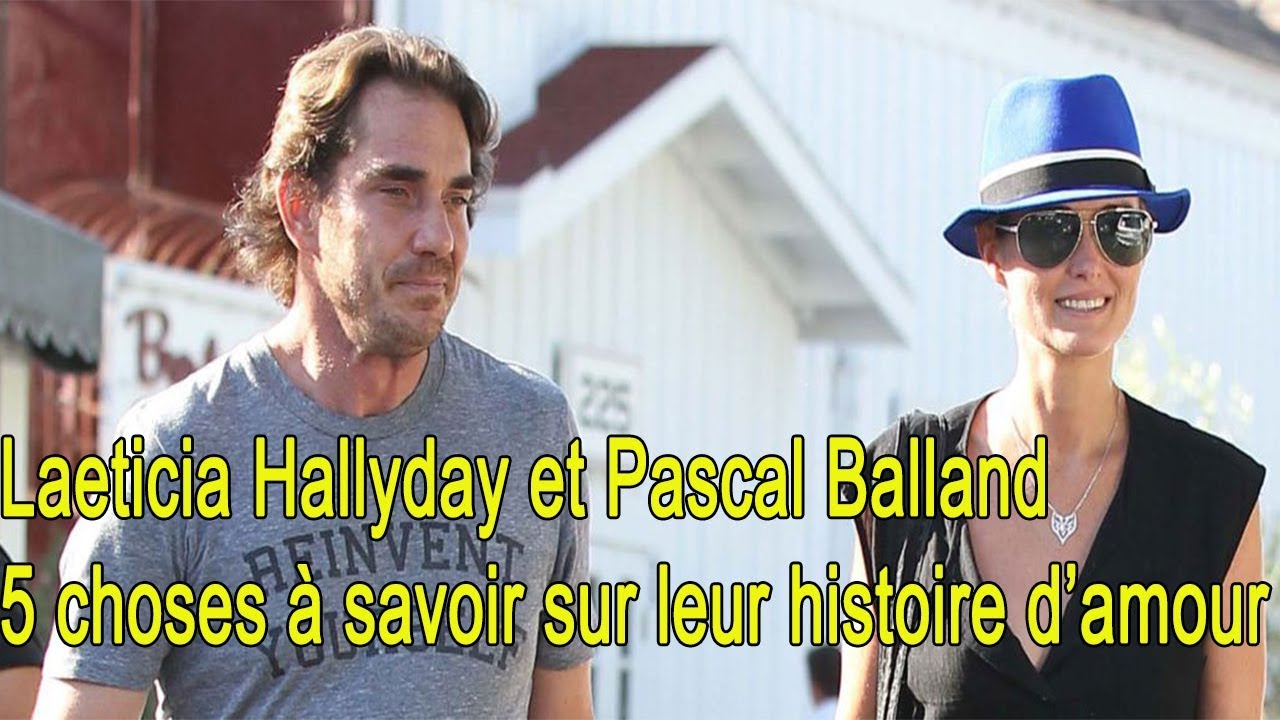 Laeticia Hallyday et Pascal Balland  5 choses &agrave; savoir sur leur histoire d&rsquo;amour