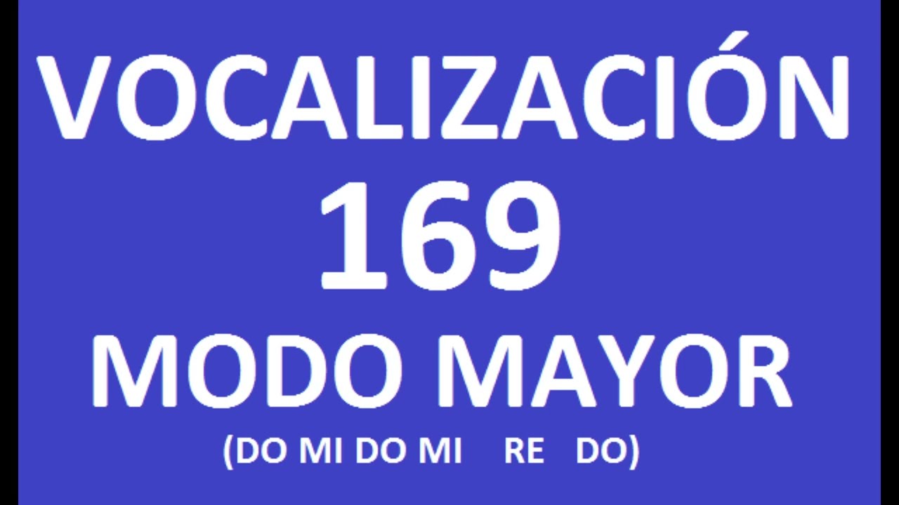 VOCALIZACIÓN 169 MODO MAYOR  - SALTO DE 3RA MAYOR  - (DO MI DO MI RE DO)