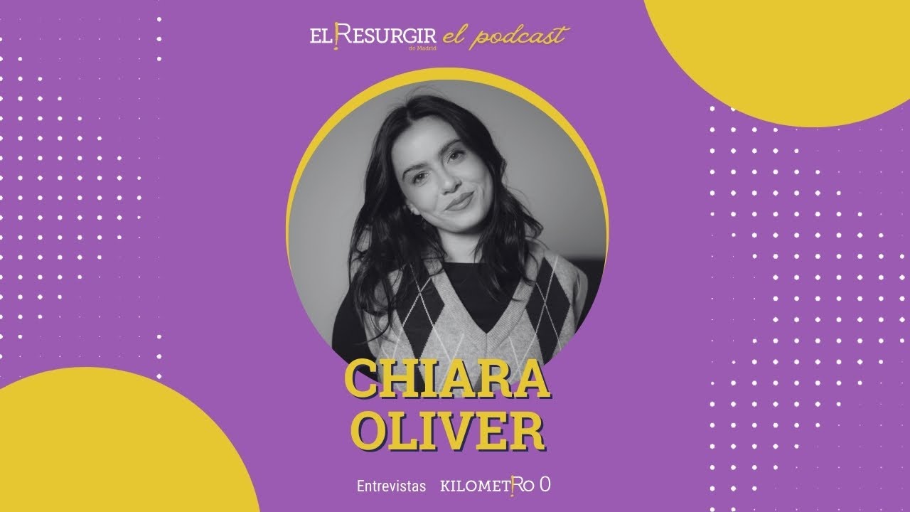 Entrevista a Chiara Oliver‬ - #elresurgirdemadrid - El Podcast - Km0 - E3.T3