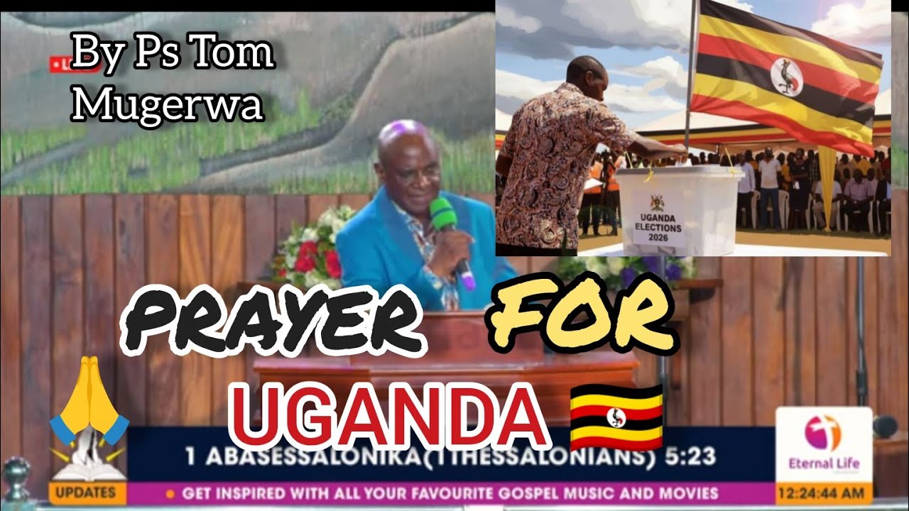 🇺🇬𝐏𝐑𝐀𝐘𝐄𝐑 𝐅𝐎𝐑 𝐔𝐆𝐀𝐍𝐃𝐀 by Ps Tom Mugerwa//Bride of Jesus Christ 