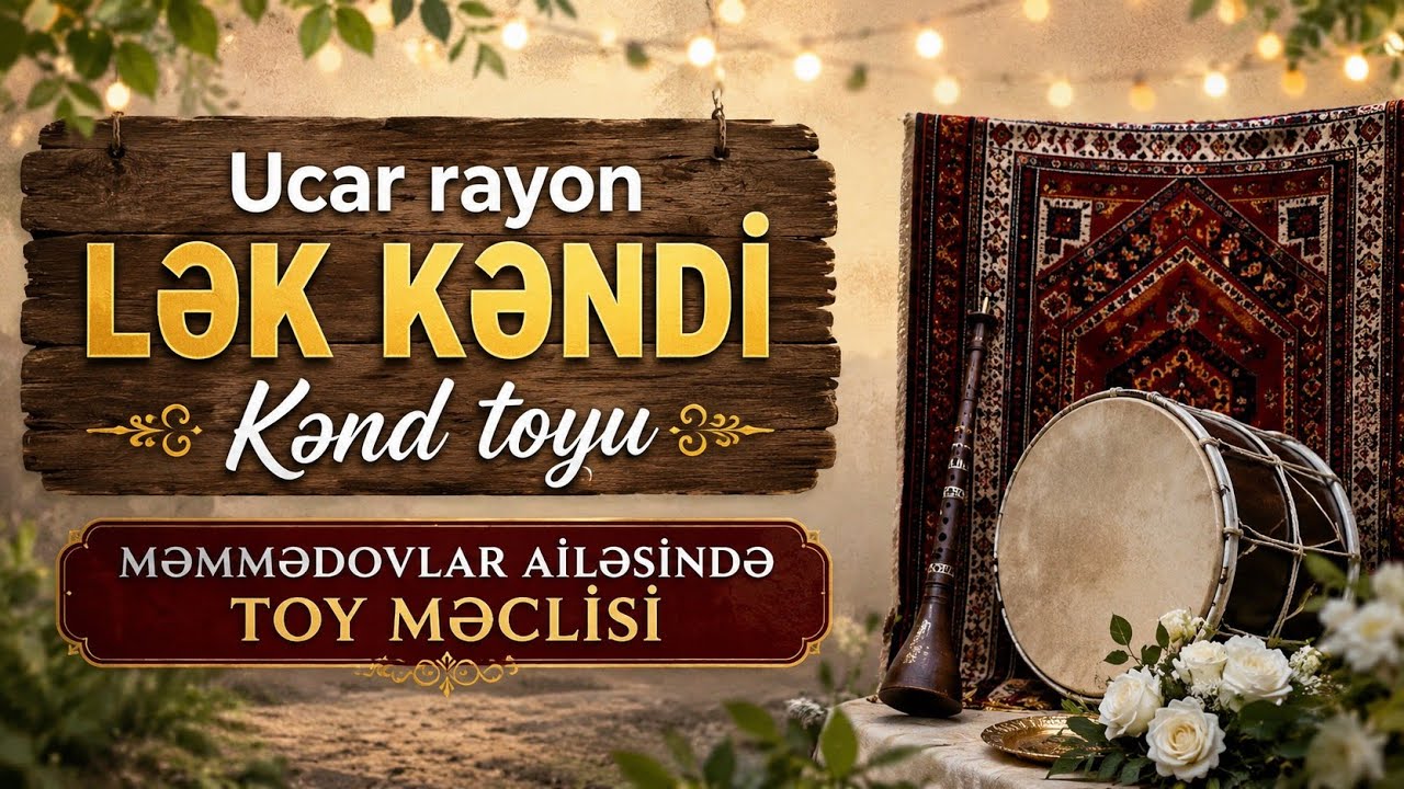 Kənd Toyu Ucar rayonu Lək kəndi  Adət ənənə Gözəl Kəndimiz Ucarlı seyahetci
