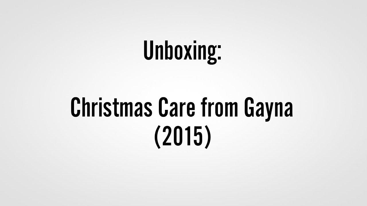 Unboxing:  Christmas Care from Gayna 2015