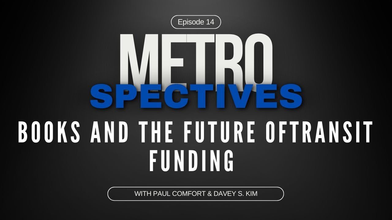 Books and Transit Funding with Paul Comfort and Davey Kim