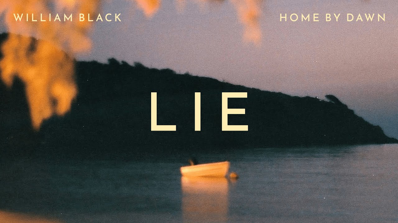 William Black - Lie (Home By Dawn Remix)
