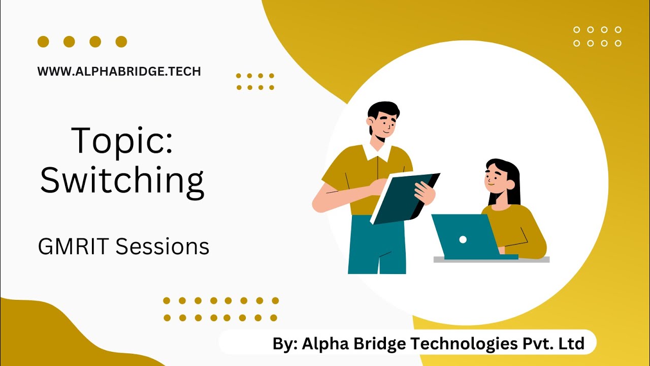 9 GMRIT Alpha Bridge Networking Switching class  20April22