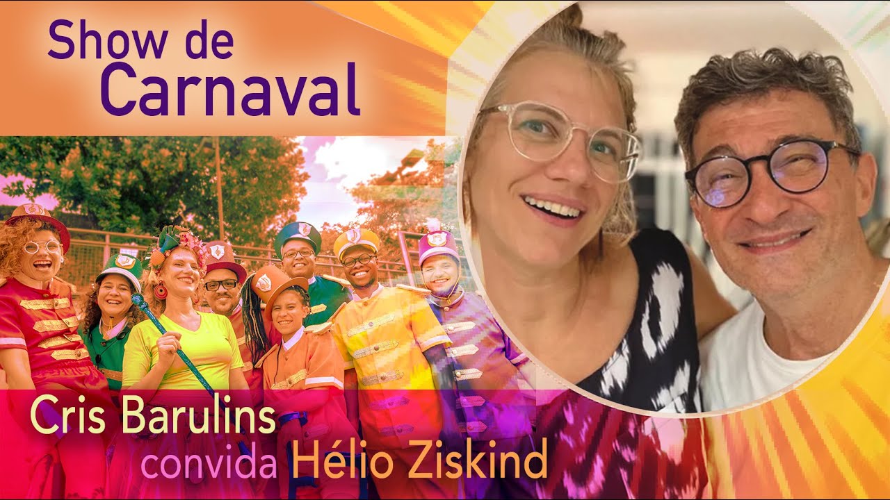 Carnaval Cris Barulins 2025 com participação especial de Hélio Ziskind