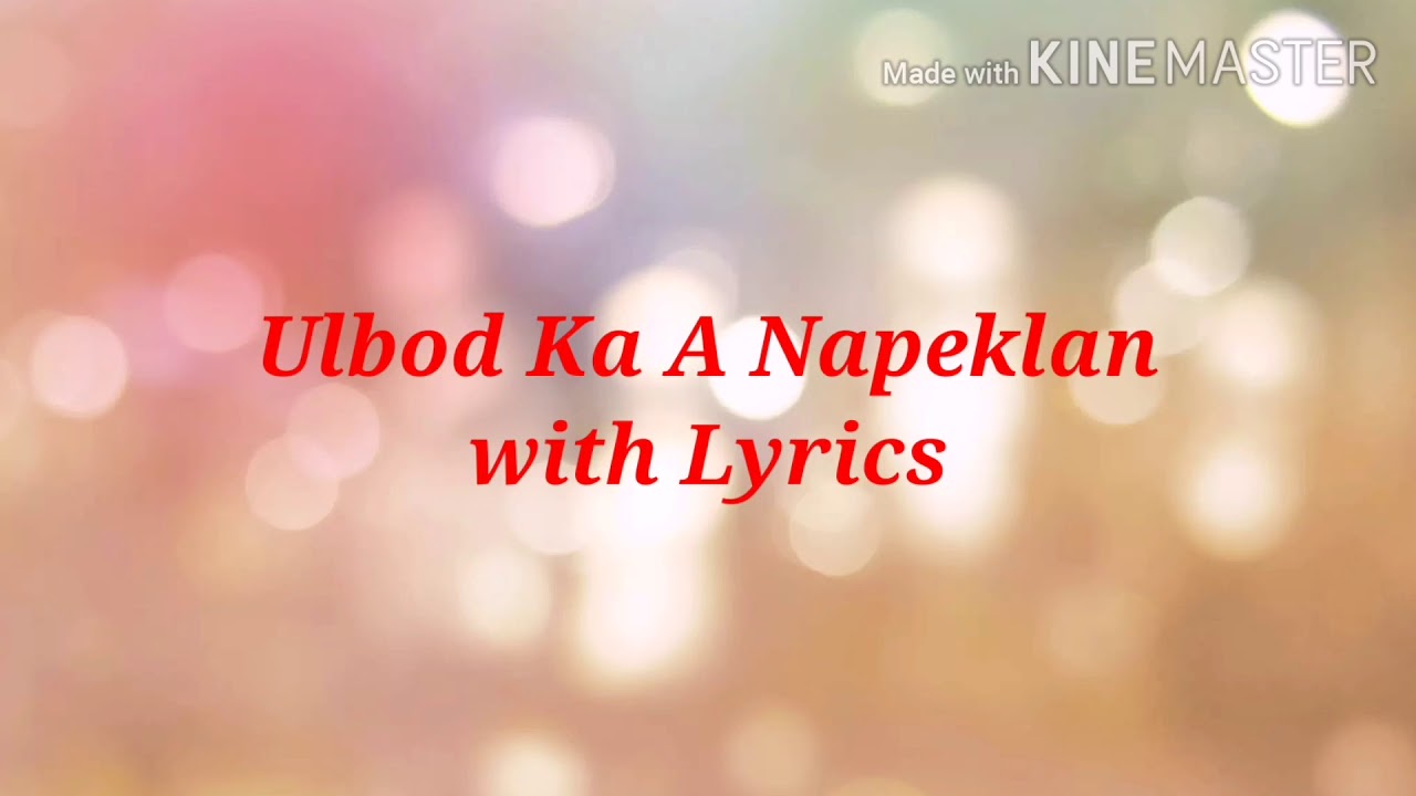 Ulbod Ka A Napeklan Lyrics