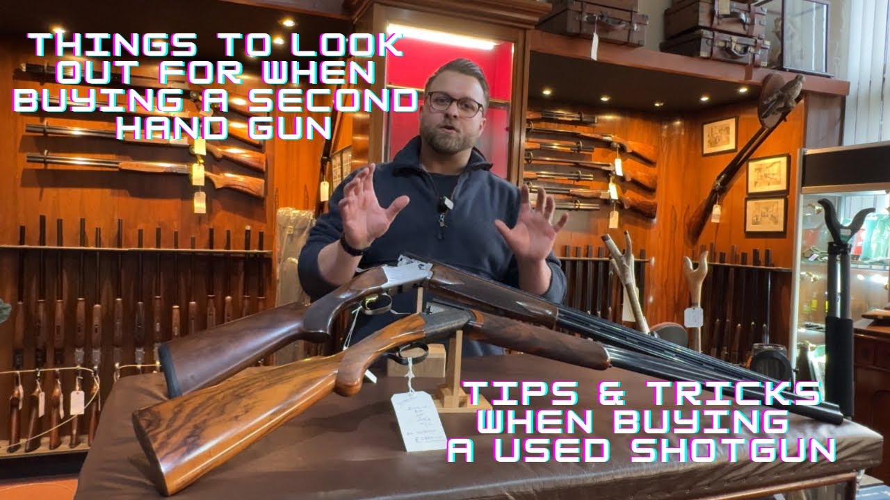 Things To Look Out For When Buying A Second Hand Gun | Tips & Tricks For When Buying a Used Gun