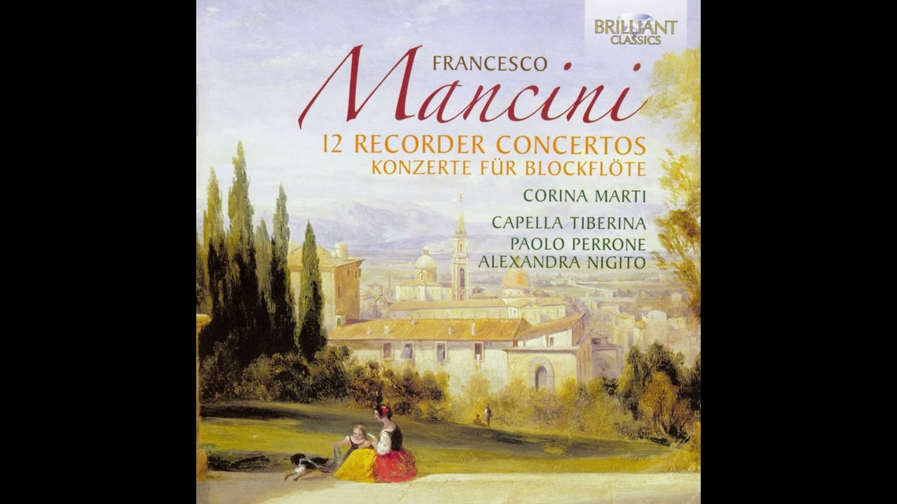 Francesco Mancini (1672&ndash;1737) - 12 Recorder Concertos [Corina Marti] [1/2]