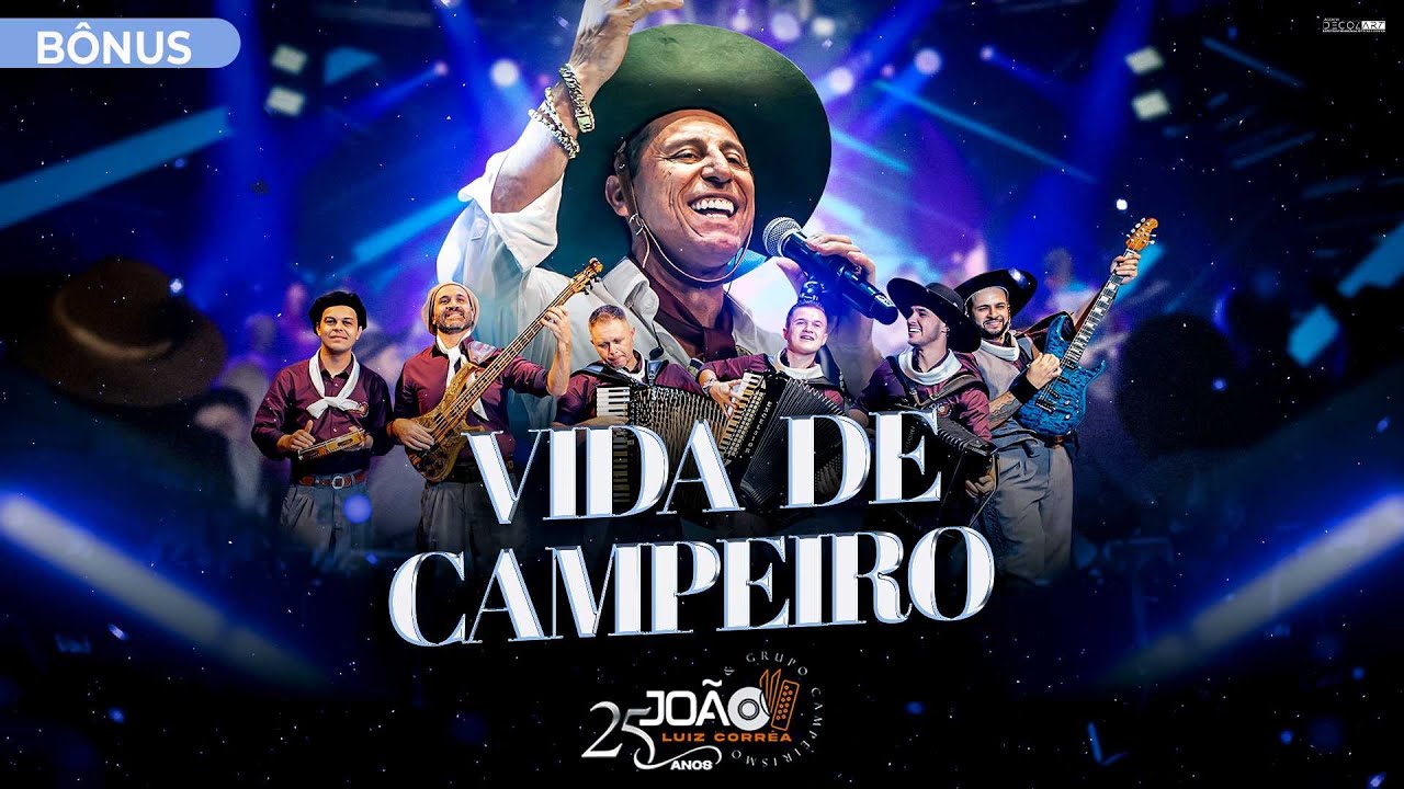 Vida de Campeiro - Jo&atilde;o Luiz Corr&ecirc;a & Grupo Campeirismo ( DVD 25 anos de Carreira) 4k 2024