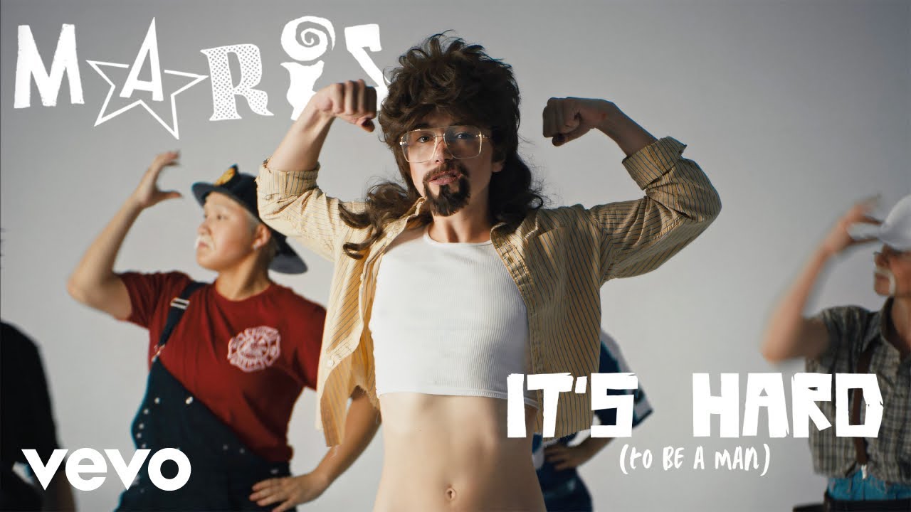 MARIS - IT’S HARD (to be a Man)