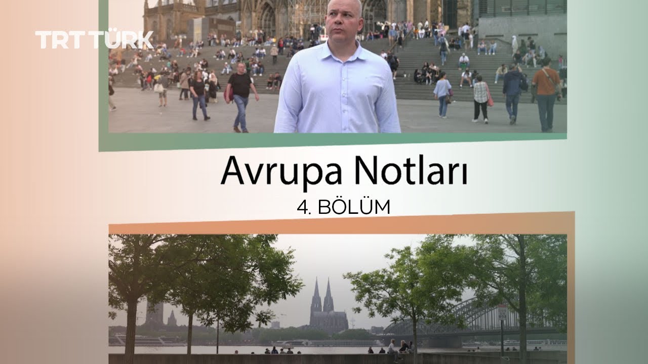 Köln'deki Türkiye | Salih Yılmaz | Avrupa Notları - 4. Bölüm