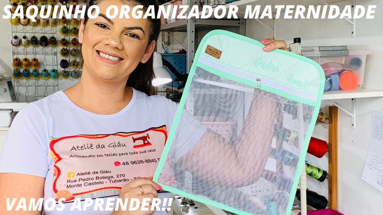 Saquinho Organizador Maternidade - Costura Criativa - Passo a Passo - Atelie da Glau