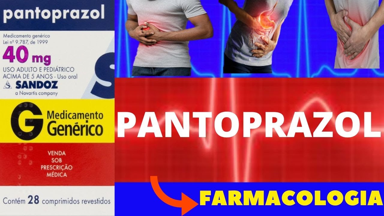 PANTOPRAZOL - PARA QUE SERVE, COMO TOMAR, COMO FUNCIONA, EFEITOS COLATERAIS - FARMACOLOGIA