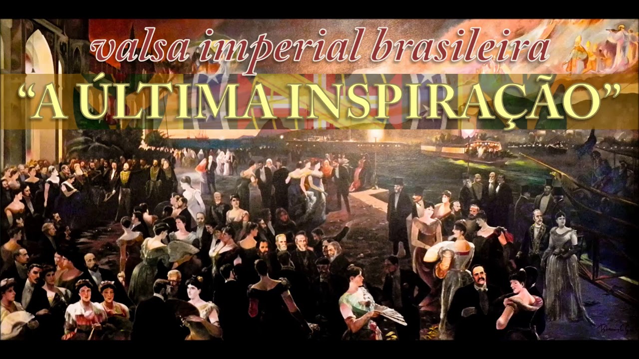 A Última Inspiração - Valsa Imperial Brasileira