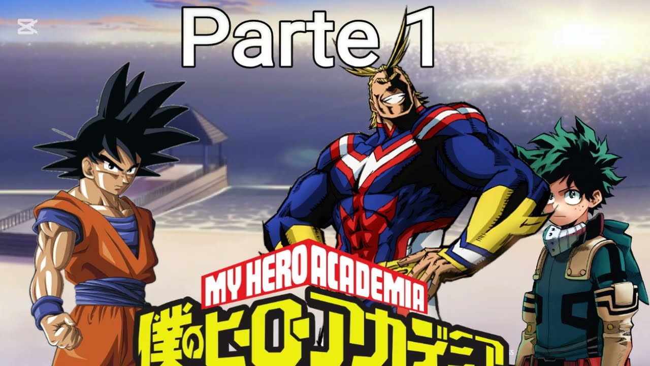 ¿Qué pasaría si Goku cayera en My Hero Academia? | Parte 1