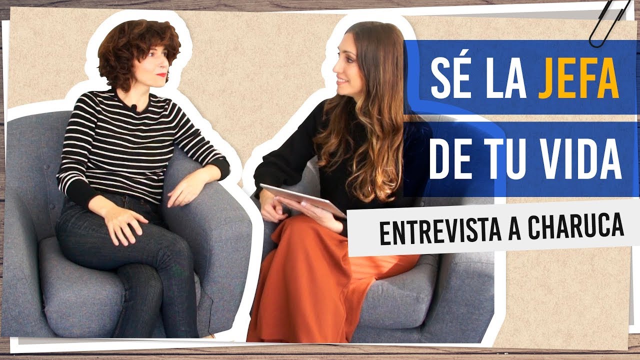Sé la jefa de tu vida - Entrevista a Charuca