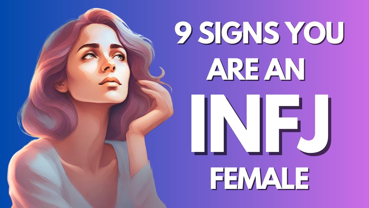 9 Signs You're an INFJ Female (Rarest Type)