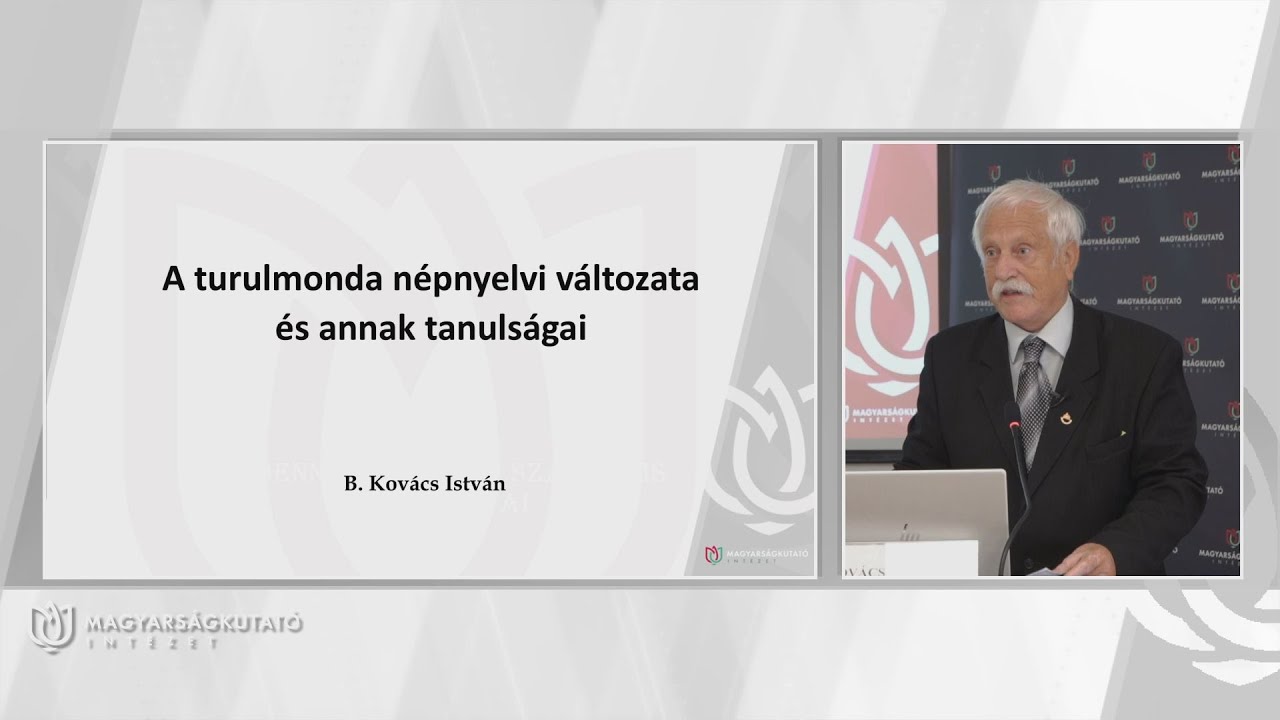 MKI | B. Kovács István:  A turulmonda népnyelvi változata és annak tanulságai 2024.10.16.