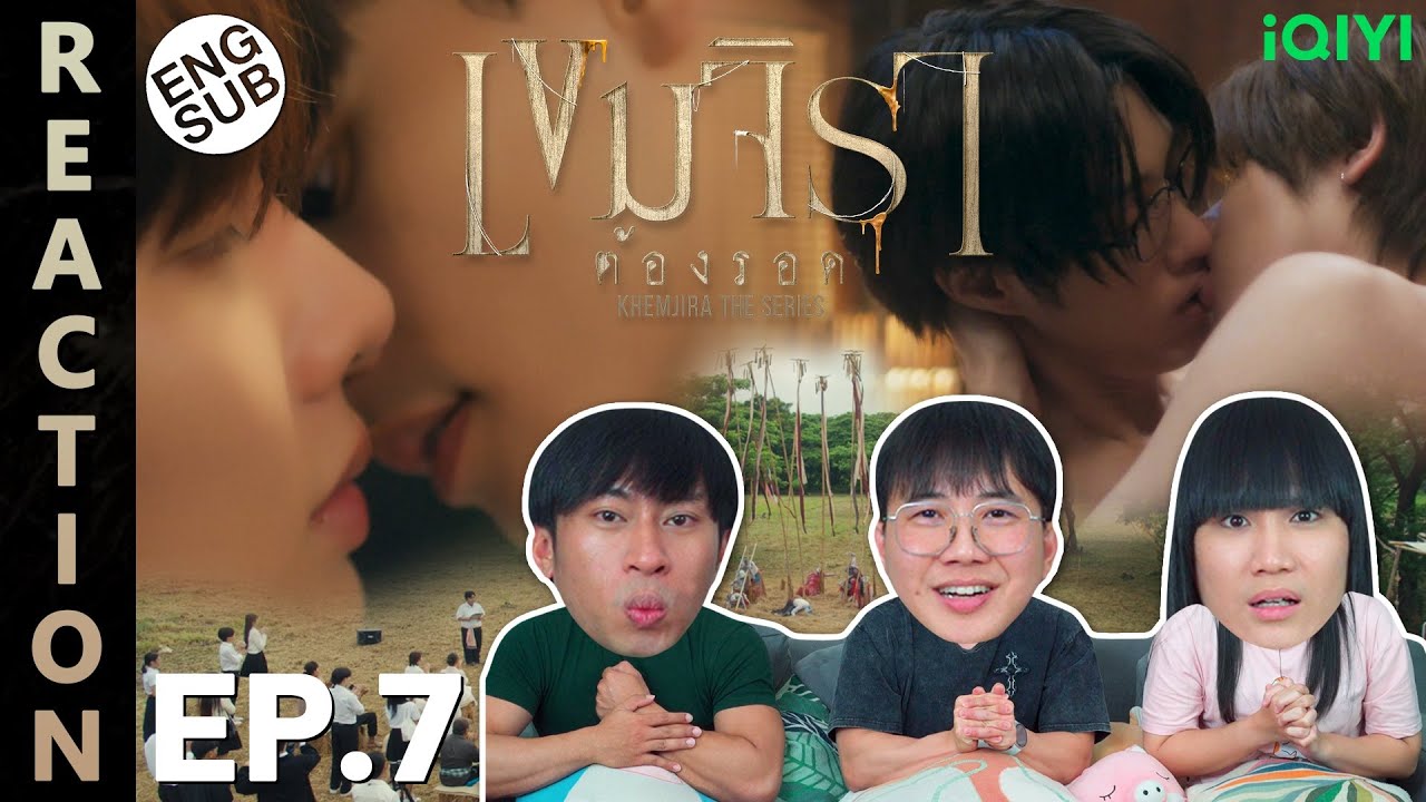 (ENG SUB) [REACTION] เขมจิราต้องรอด Khemjira The Series | EP.7 | IPOND TV