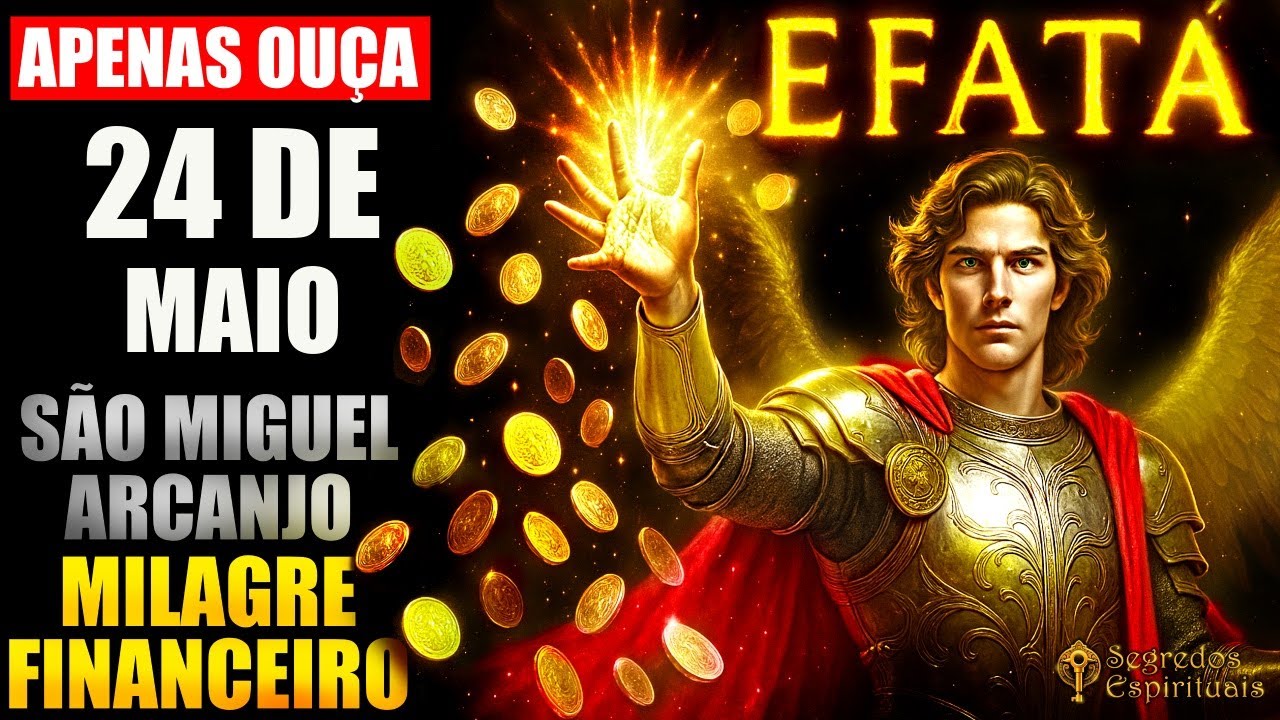 ✨EFATÁ da PROSPERIDADE IMEDIATA de São Miguel Arcanjo | Abre-te Para o Milagre Financeiro