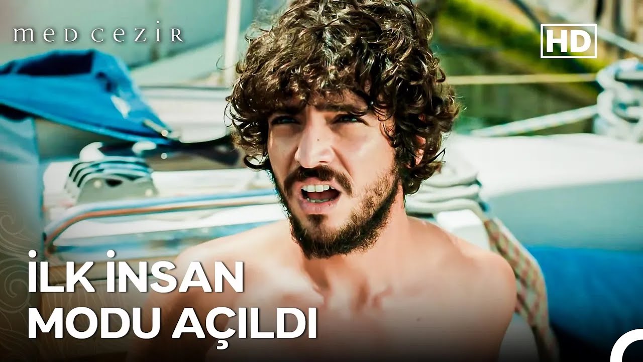 Medeniyetten Uzaklaşınca Erkekler - Medcezir