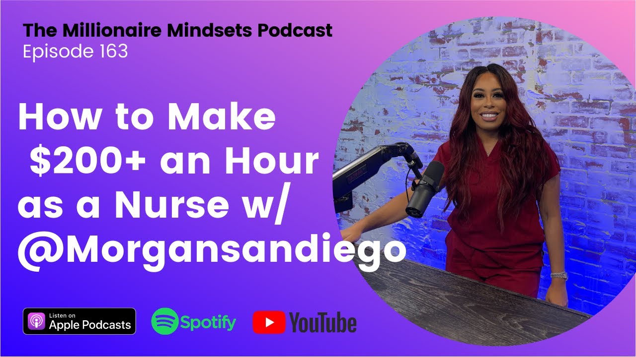 How to Make $200+ an Hour as a Nurse w/@Morgansandiego