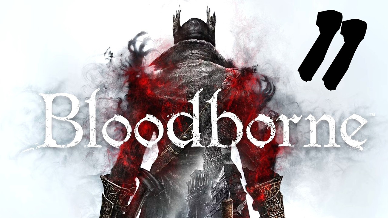 Bloodborne Full Playthrough & Guides - Day 11 (Finale?)