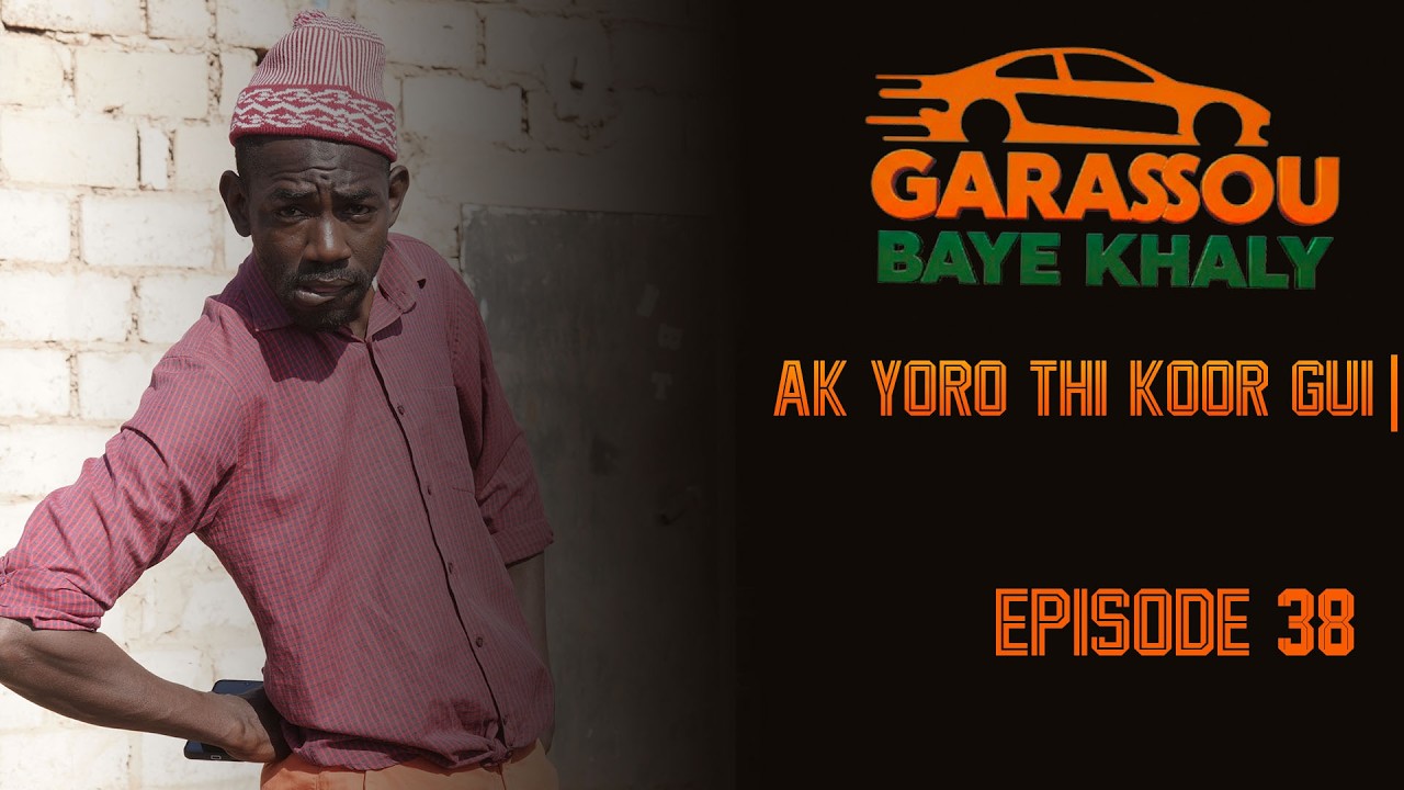 Épisode 38 #GarassouBayeKhaly AK YORO thi KOOR GUI 🤣💯