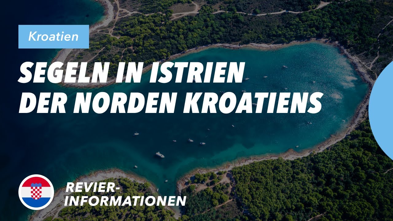Yachtcharter Segeln in Kroatien / Istrien - Revierinformationen auf den Punkt gebracht